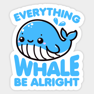 Everything Whale Be Alright Funny Pun Sticker